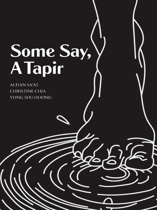 Title details for Some Say, a Tapir by Alfian Sa'at - Available